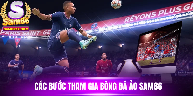 Các bước tham gia bóng đá ảo Sam86