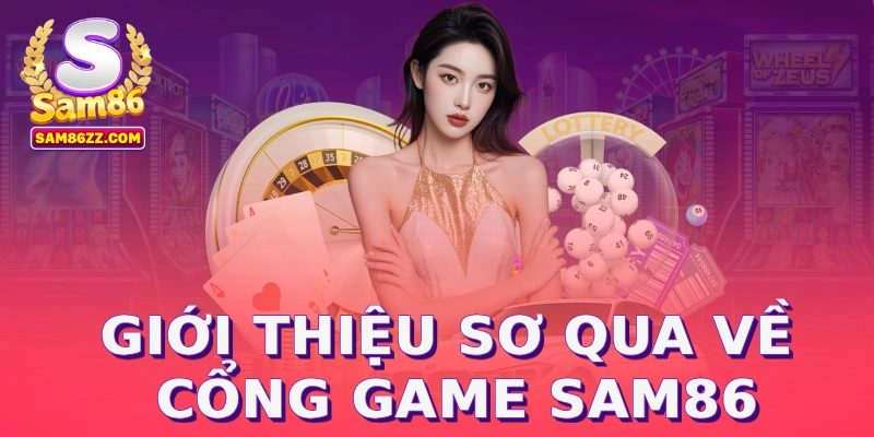 Giới thiệu sơ qua về cổng game SAM86