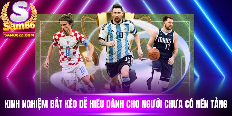 kinh nghiệm bắt kèo