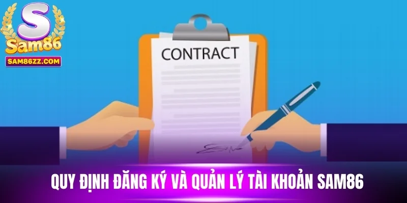 Quy định đăng ký và quản lý tài khoản sam86