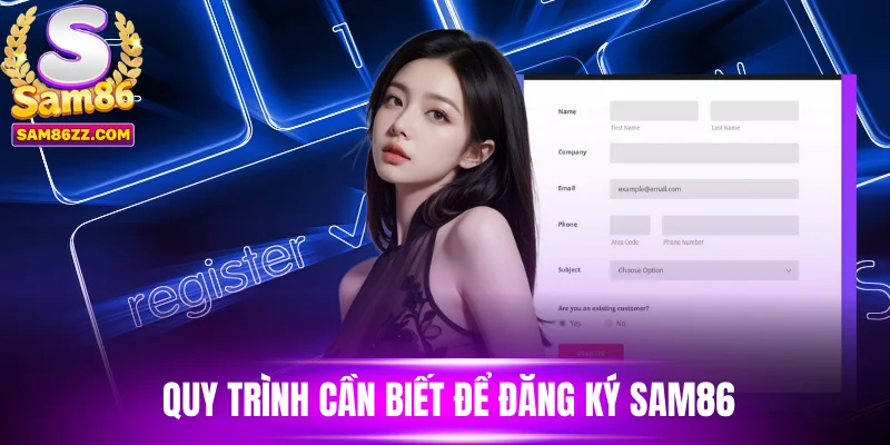 Quy trình cần biết để đăng ký Sam86 